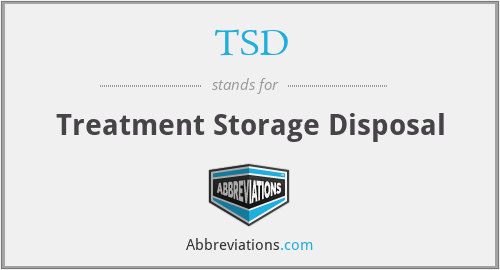 TSD - Treatment Storage Disposal