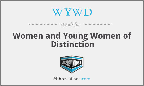 WYWD - Women and Young Women of Distinction