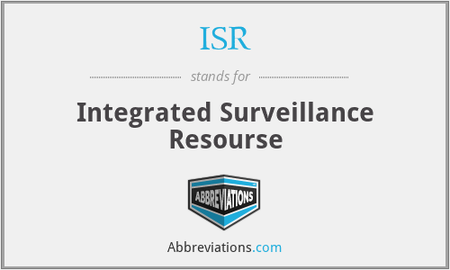 ISR - Integrated Surveillance Resourse