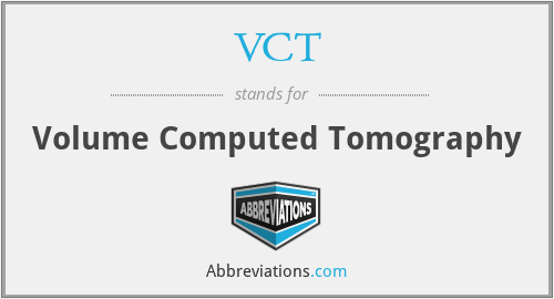 VCT - Volume Computed Tomography