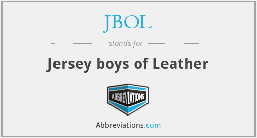 JBOL - Jersey boys of Leather