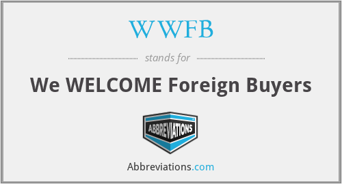WWFB - We WELCOME Foreign Buyers