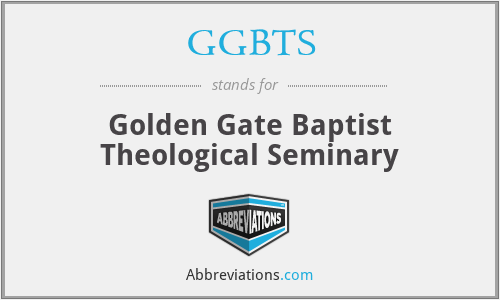 GGBTS - Golden Gate Baptist Theological Seminary