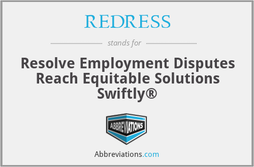 REDRESS - Resolve Employment Disputes Reach Equitable Solutions Swiftly®