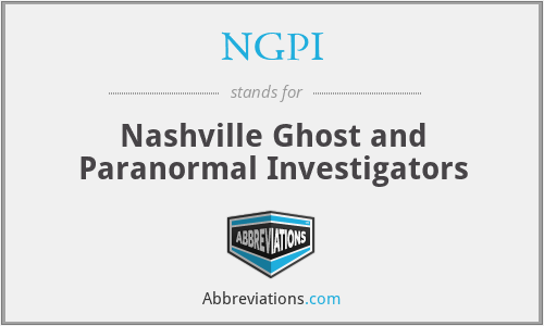 NGPI - Nashville Ghost and Paranormal Investigators