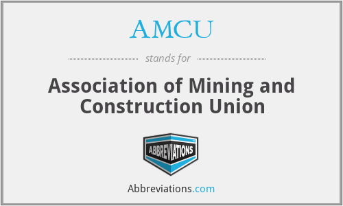 AMCU - Association of Mining and Construction Union