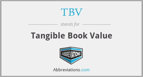 TBV - Tangible Book Value
