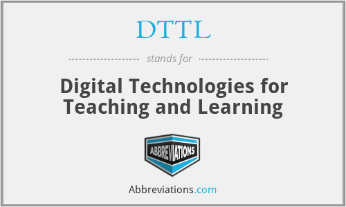 DTTL - Digital Technologies for Teaching and Learning