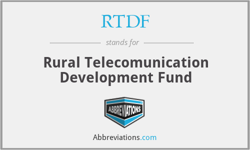 RTDF - Rural Telecomunication Development Fund