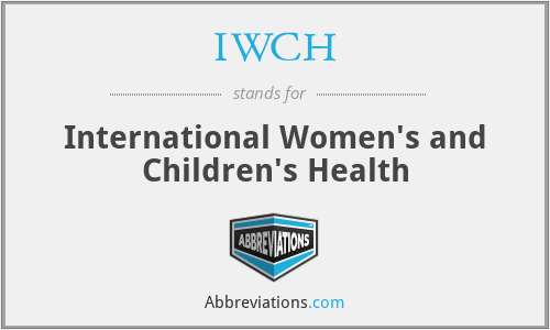 IWCH - International Women's and Children's Health