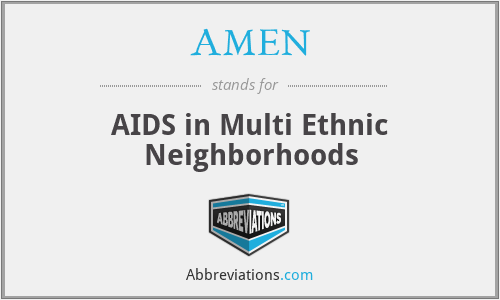 AMEN - AIDS in Multi Ethnic Neighborhoods