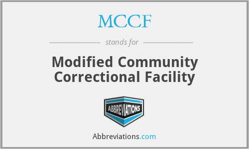 MCCF - Modified Community Correctional Facility