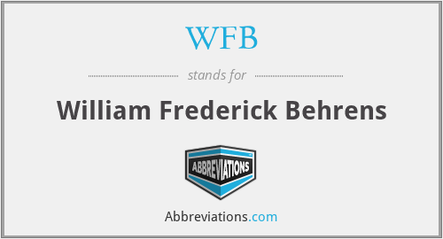 WFB - William Frederick Behrens