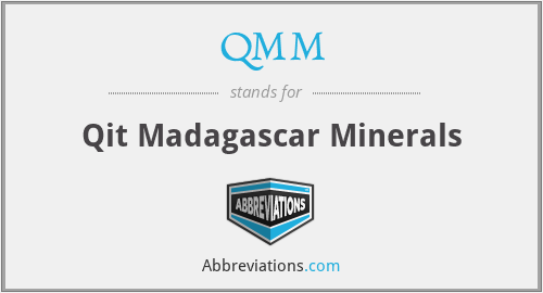 QMM - Qit Madagascar Minerals