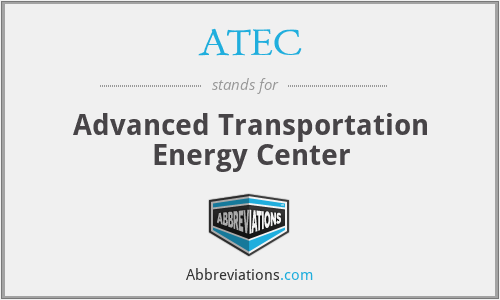 ATEC - Advanced Transportation Energy Center