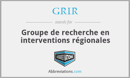 GRIR - Groupe de recherche en interventions régionales