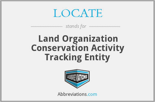 LOCATE - Land Organization Conservation Activity Tracking Entity