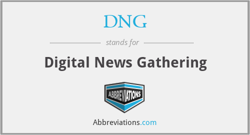 DNG - Digital News Gathering