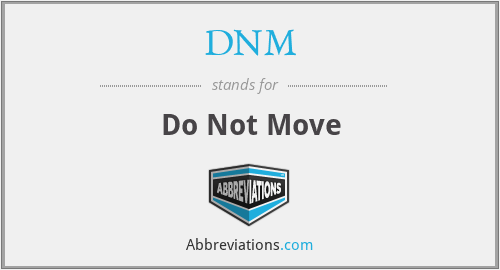 DNM - Do Not Move