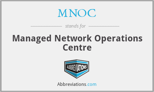 MNOC - Managed Network Operations Centre