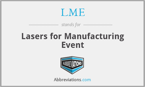 LME - Lasers for Manufacturing Event