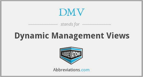 DMV - Dynamic Management Views