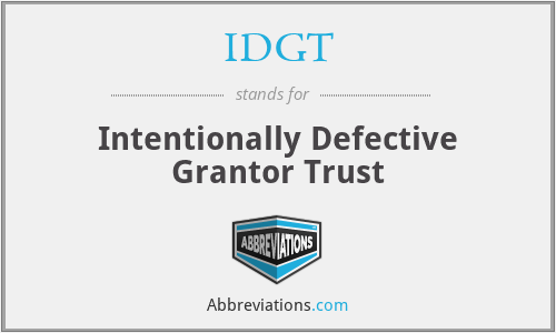IDGT - Intentionally Defective Grantor Trust
