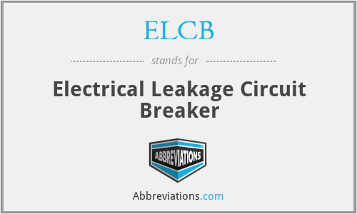 ELCB - Electrical Leakage Circuit Breaker