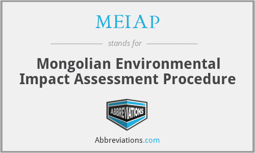 MEIAP - Mongolian Environmental Impact Assessment Procedure