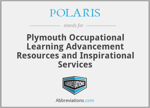 POLARIS - Plymouth Occupational Learning Advancement Resources and Inspirational Services