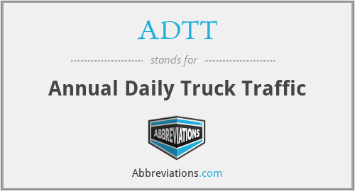 ADTT - Annual Daily Truck Traffic