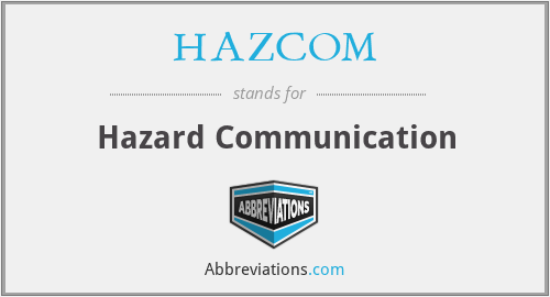 HAZCOM - Hazard Communication