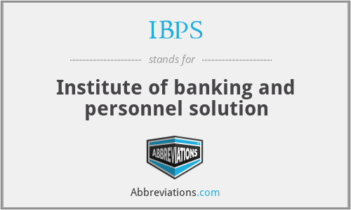 IBPS - Institute of banking and personnel solution
