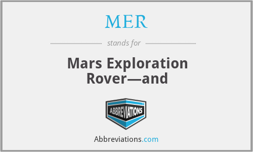 MER - Mars Exploration Rover—and