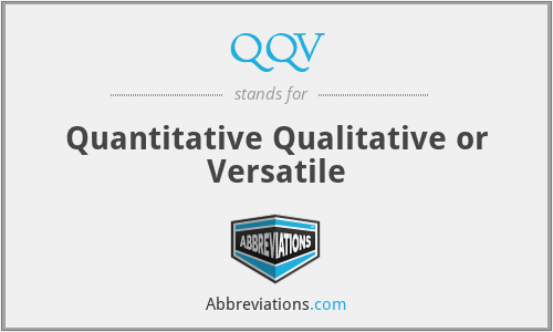 QQV - Quantitative Qualitative or Versatile
