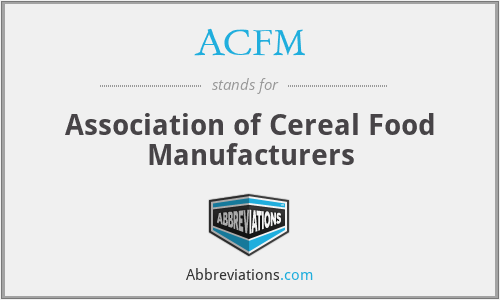 ACFM - Association of Cereal Food Manufacturers