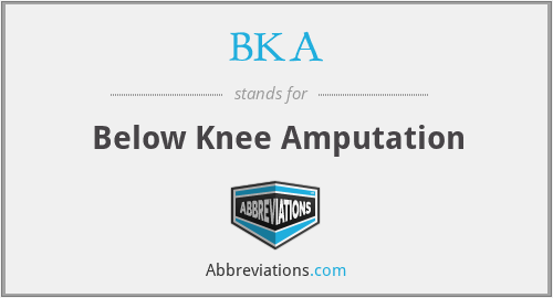 BKA - Below Knee Amputation