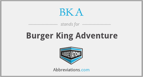 BKA - Burger King Adventure