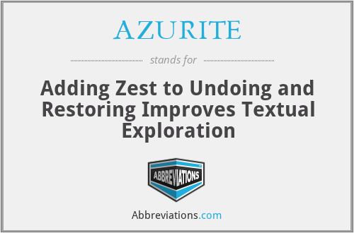 AZURITE - Adding Zest to Undoing and Restoring Improves Textual Exploration