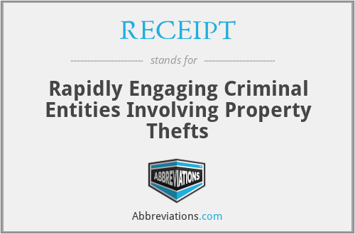 RECEIPT - Rapidly Engaging Criminal Entities Involving Property Thefts