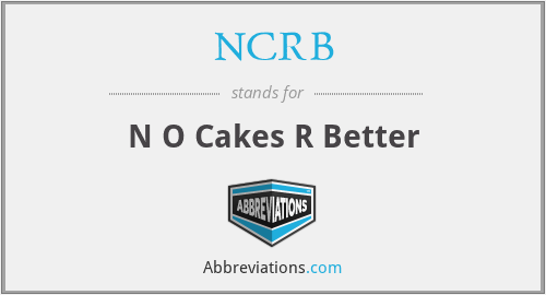 NCRB - N O Cakes R Better
