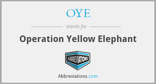 OYE - Operation Yellow Elephant