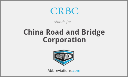 CRBC - China Road and Bridge Corporation