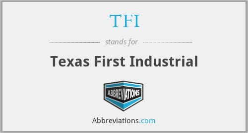 TFI - Texas First Industrial