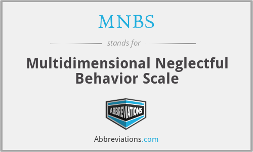 MNBS - Multidimensional Neglectful Behavior Scale