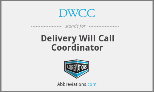 DWCC - Delivery Will Call Coordinator