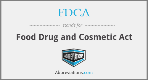 FDCA - Food Drug and Cosmetic Act