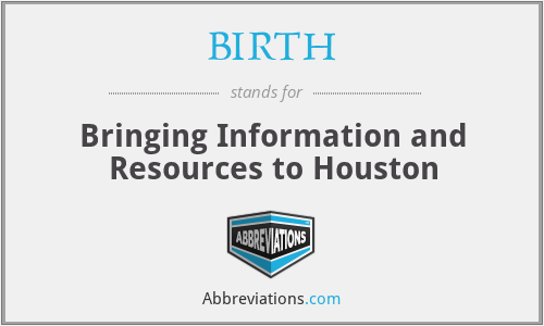 BIRTH - Bringing Information and Resources to Houston