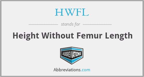 HWFL - Height Without Femur Length