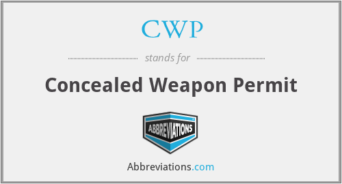 CWP - Concealed Weapon Permit